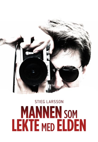 Stieg Larsson mannen som lekte med ilden