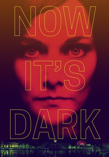 Now It's Dark
