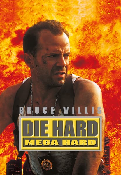 Die Hard - Mega hard