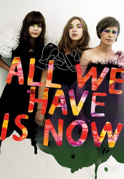 All We Have is Now