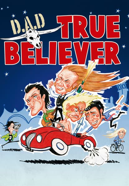 D.A.D.: True Believer