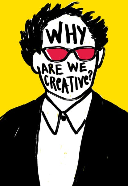 Why Are We Creative?
