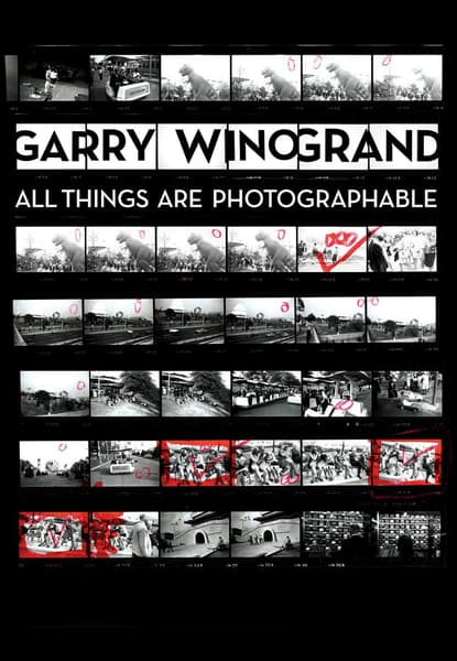 Garry Winogrand: All Things are Photographable