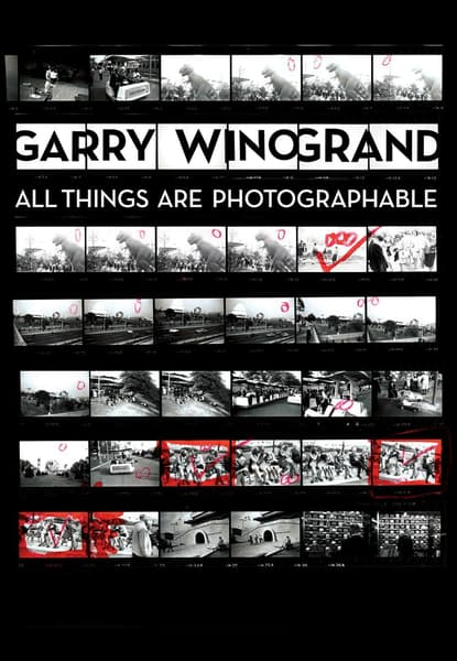 Garry Winogrand: All things are photographable
